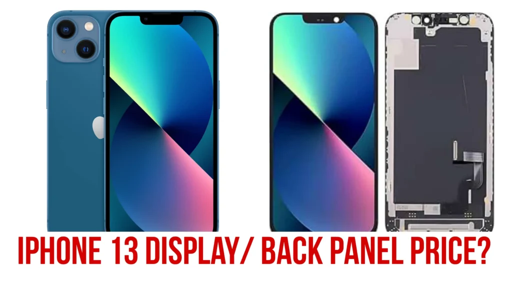iPhone 13 Display/Screen और Back Glass Replacement Cost